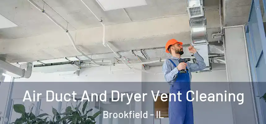 Air Duct And Dryer Vent Cleaning Brookfield - IL