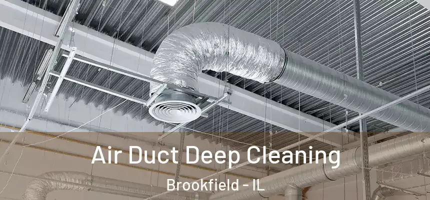 Air Duct Deep Cleaning Brookfield - IL