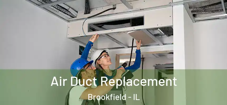  Air Duct Replacement Brookfield - IL
