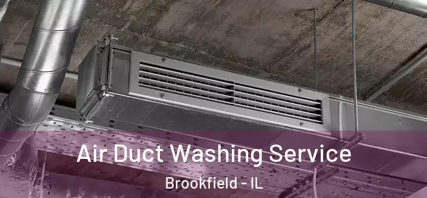  Air Duct Washing Service Brookfield - IL