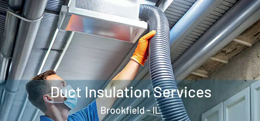 Duct Insulation Services Brookfield - IL