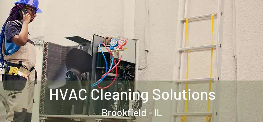  HVAC Cleaning Solutions Brookfield - IL