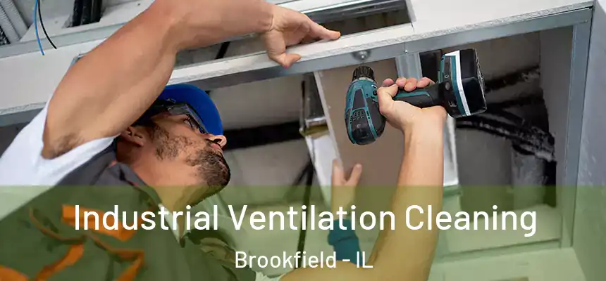  Industrial Ventilation Cleaning Brookfield - IL