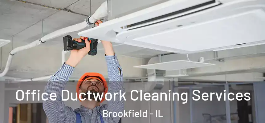 Office Ductwork Cleaning Services Brookfield - IL