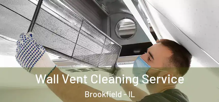 Wall Vent Cleaning Service Brookfield - IL